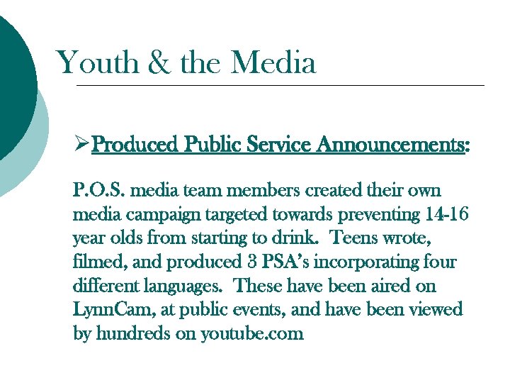 Youth & the Media ØProduced Public Service Announcements: P. O. S. media team members
