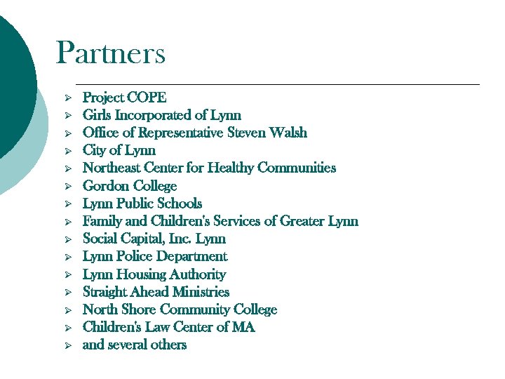 Partners Ø Ø Ø Ø Project COPE Girls Incorporated of Lynn Office of Representative