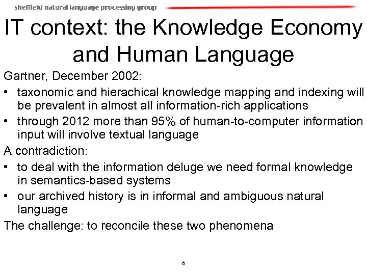IT context: the Knowledge Economy and Human Language Gartner, December 2002: • taxonomic and