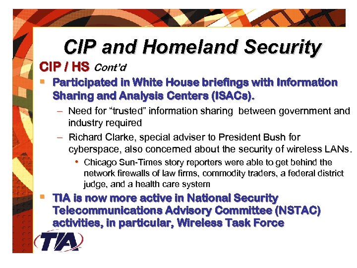 CIP and Homeland Security CIP / HS Cont’d § Participated in White House briefings
