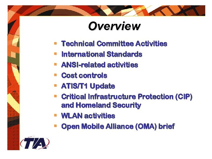 Overview § § § Technical Committee Activities International Standards ANSI-related activities Cost controls ATIS/T