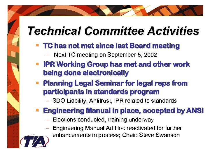 Technical Committee Activities § TC has not met since last Board meeting – Next