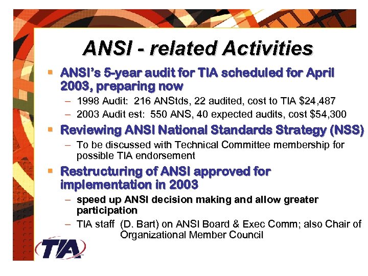 ANSI - related Activities § ANSI’s 5 -year audit for TIA scheduled for April