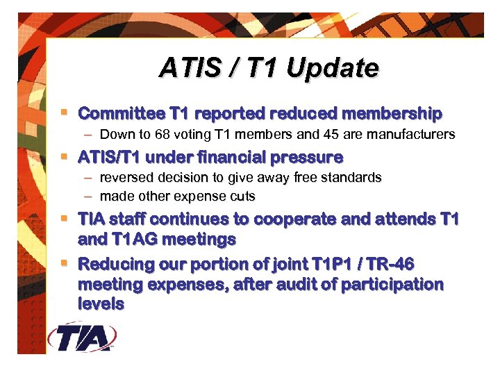 ATIS / T 1 Update § Committee T 1 reported reduced membership – Down
