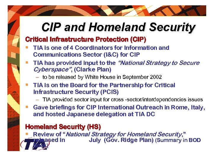 CIP and Homeland Security Critical Infrastructure Protection (CIP) § TIA is one of 4