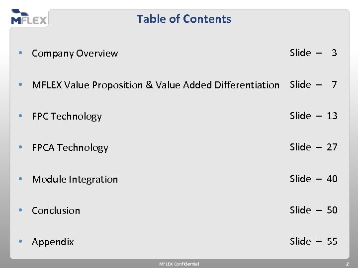 Table of Contents Slide – 3 • Company Overview • MFLEX Value Proposition &