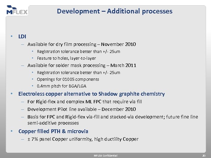 Development – Additional processes • LDI – Available for dry film processing – November