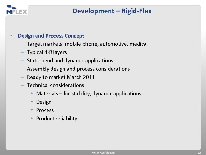 Development – Rigid-Flex • Design and Process Concept – Target markets: mobile phone, automotive,