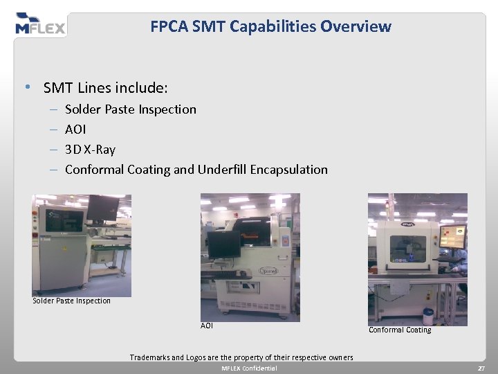 FPCA SMT Capabilities Overview • SMT Lines include: – – Solder Paste Inspection AOI