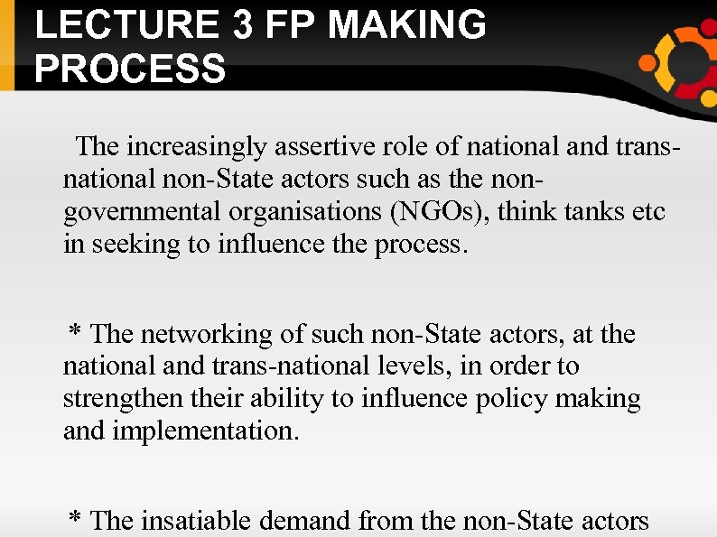 LECTURE 3 FP MAKING PROCESS The increasingly assertive role of national and transnational non-State