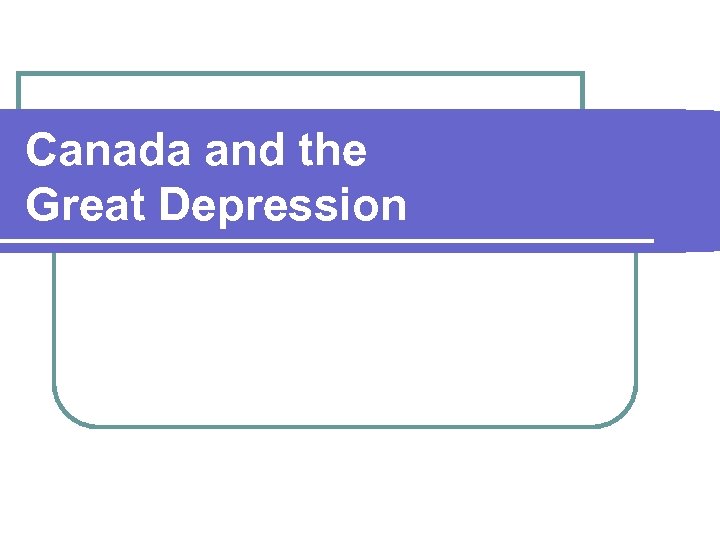 Canada and the Great Depression 