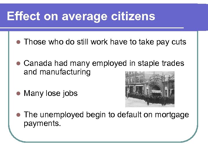 Effect on average citizens l Those who do still work have to take pay