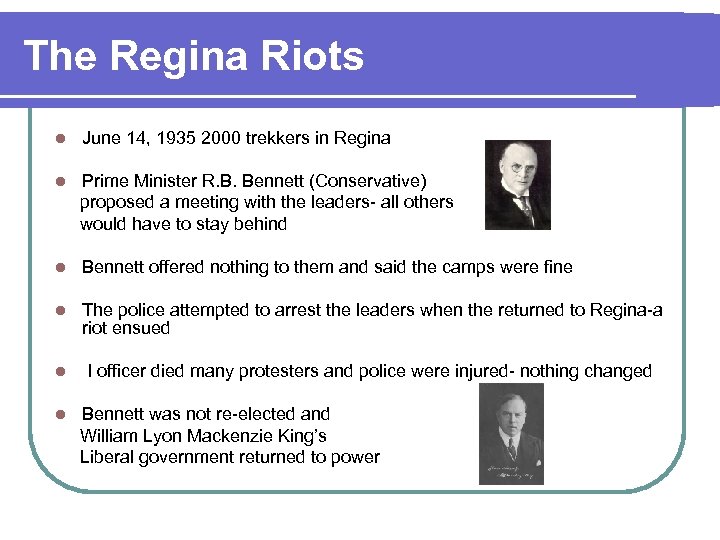 The Regina Riots l June 14, 1935 2000 trekkers in Regina l Prime Minister