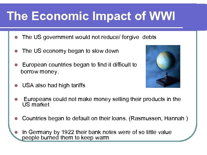 The Economic Impact of WWI l The US government would not reduce/ forgive debts