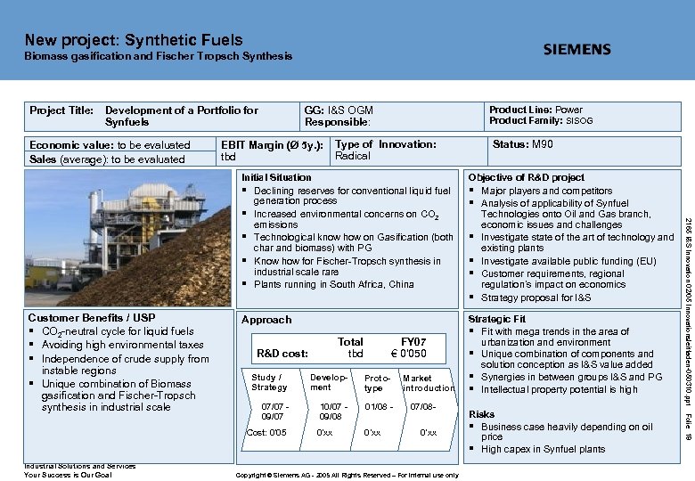 New project: Synthetic Fuels Biomass gasification and Fischer Tropsch Synthesis Project Title: Development of