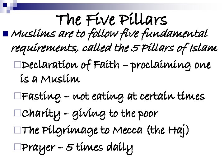n Muslims The Five Pillars are to follow five fundamental requirements, called the 5