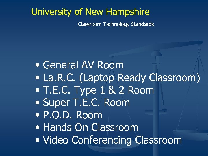 University of New Hampshire Classroom Technology Standards • • General AV Room La. R.