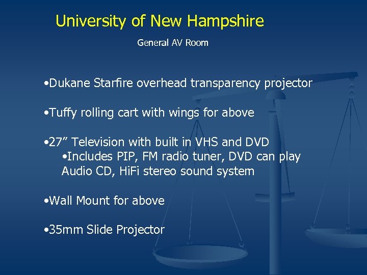 University of New Hampshire General AV Room • Dukane Starfire overhead transparency projector •