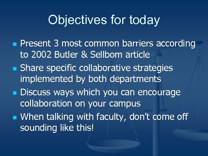 Objectives for today n n Present 3 most common barriers according to 2002 Butler