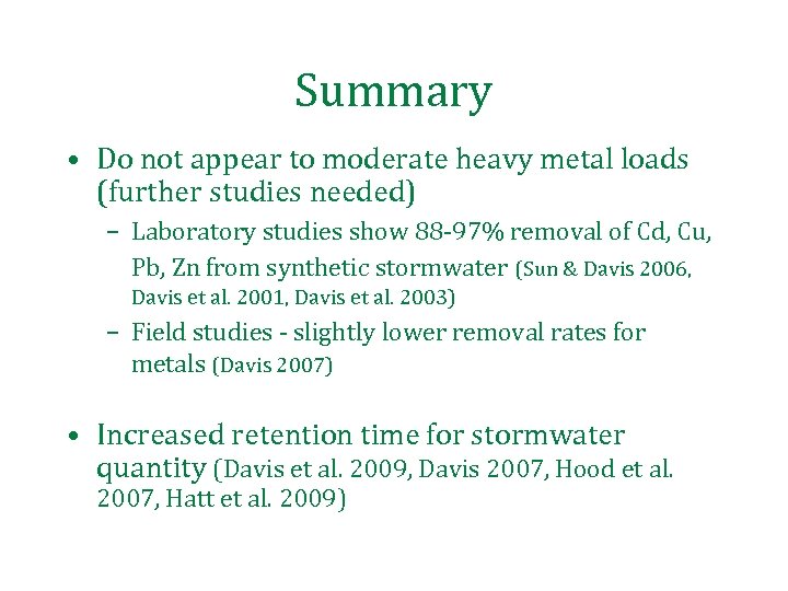 Summary • Do not appear to moderate heavy metal loads (further studies needed) –
