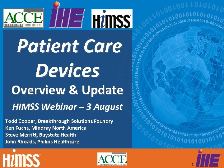 Patient Care Devices Overview & Update HIMSS Webinar – 3 August Todd Cooper, Breakthrough
