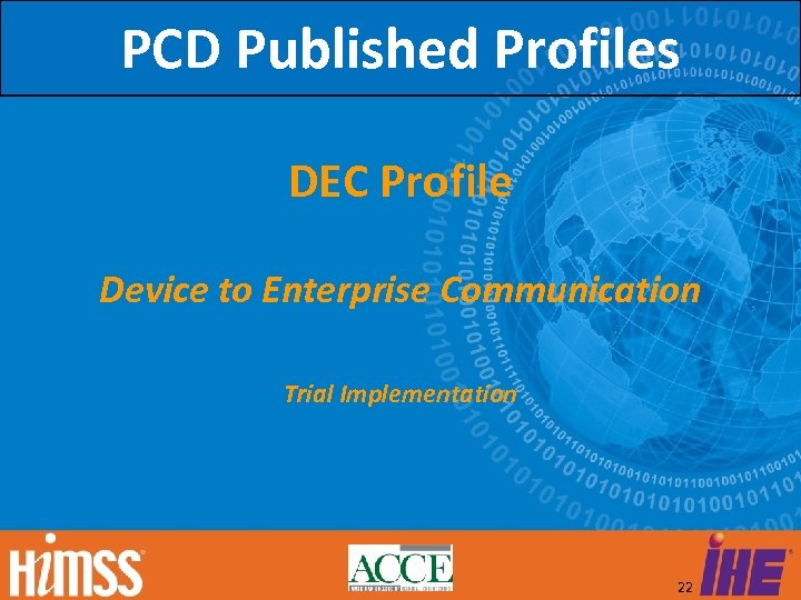 PCD Published Profiles DEC Profile Device to Enterprise Communication Trial Implementation 22 
