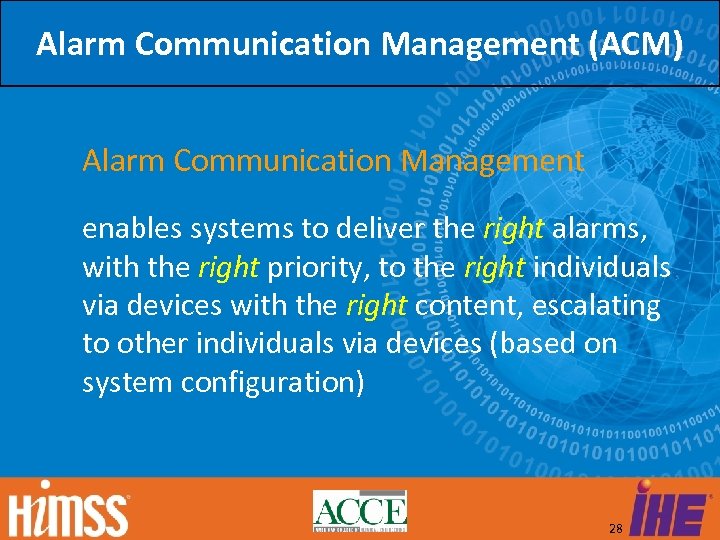 Alarm Communication Management (ACM) Alarm Communication Management enables systems to deliver the right alarms,