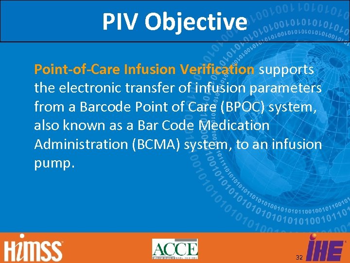 PIV Objective Point-of-Care Infusion Verification supports the electronic transfer of infusion parameters from a