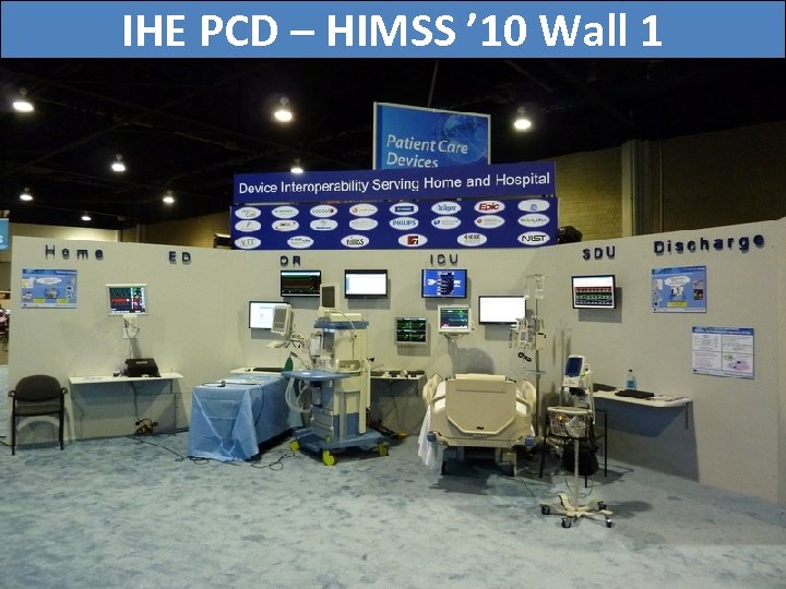 IHE PCD – HIMSS ’ 10 Wall 1 72 