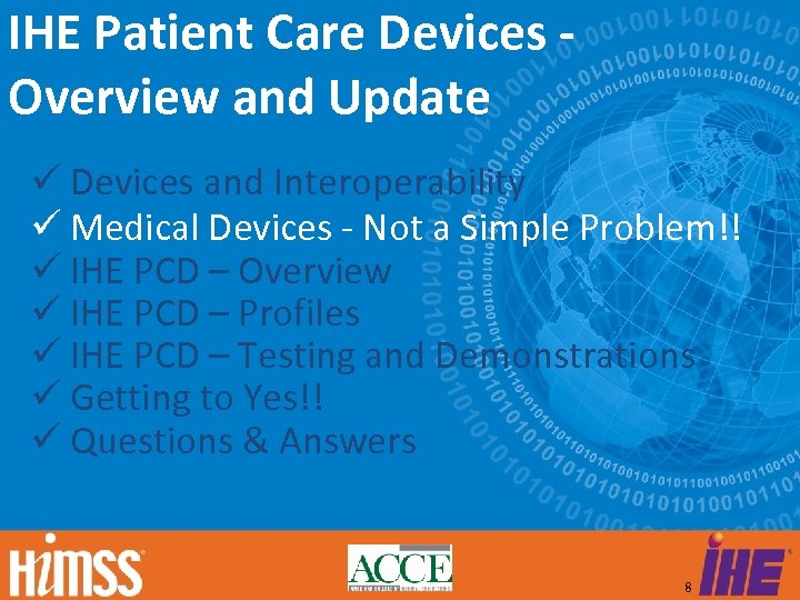 IHE Patient Care Devices Overview and Update Devices and Interoperability Medical Devices - Not