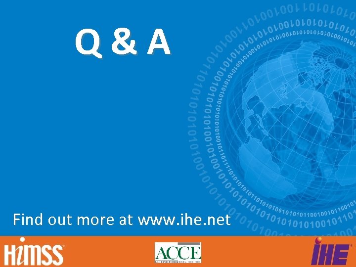 Q&A Find out more at www. ihe. net 