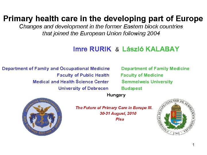 Primary health care in the developing part of Europe Changes and development in the