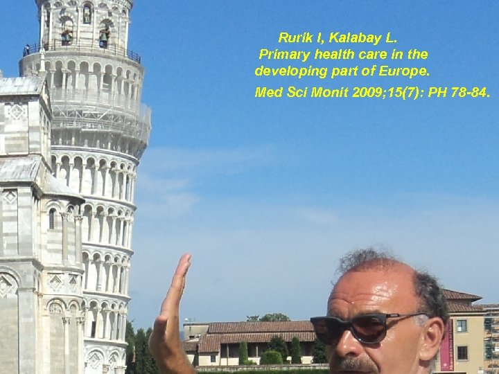 Rurik I, Kalabay L. Primary health care in the developing part of Europe. Med