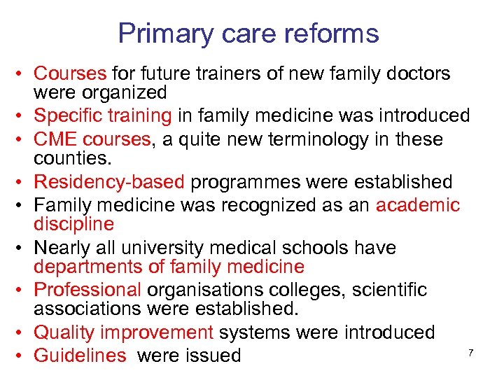 Primary care reforms • Courses for future trainers of new family doctors were organized