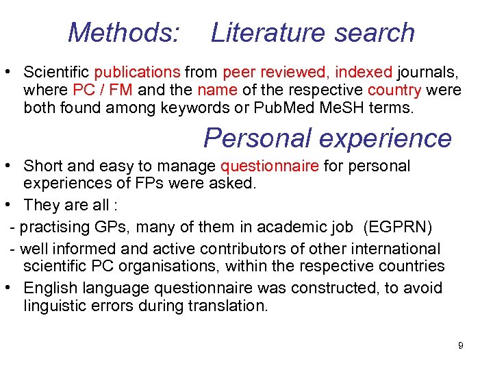 Methods: Literature search • Scientific publications from peer reviewed, indexed journals, where PC /