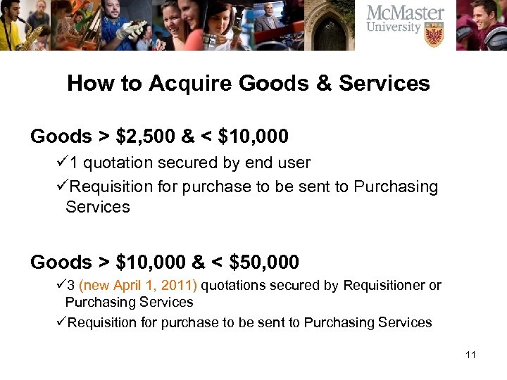 How to Acquire Goods & Services Goods > $2, 500 & < $10, 000