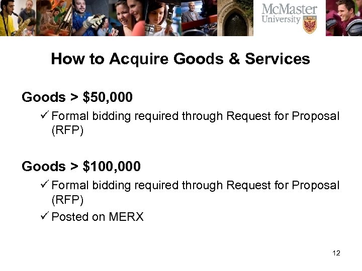 How to Acquire Goods & Services Goods > $50, 000 ü Formal bidding required