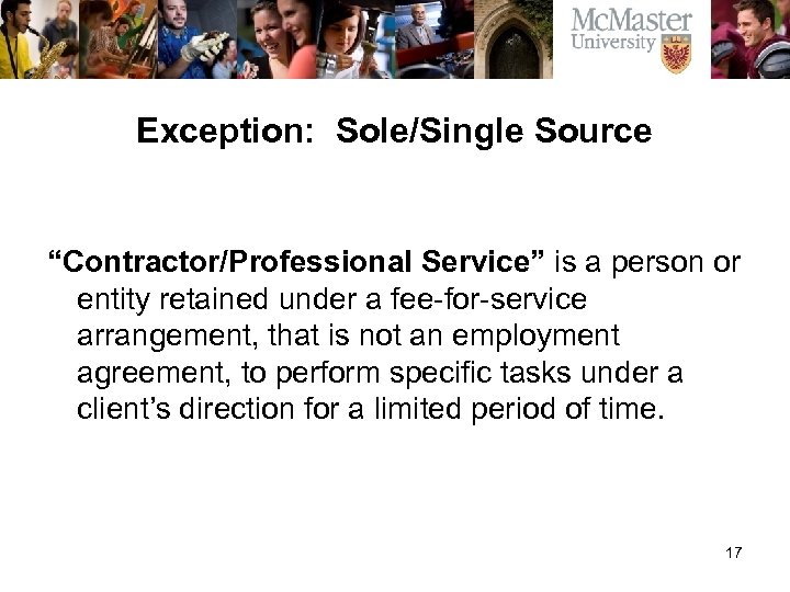 Exception: Sole/Single Source “Contractor/Professional Service” is a person or entity retained under a fee-for-service