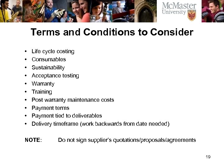 Terms and Conditions to Consider • • • Life cycle costing Consumables Sustainability Acceptance
