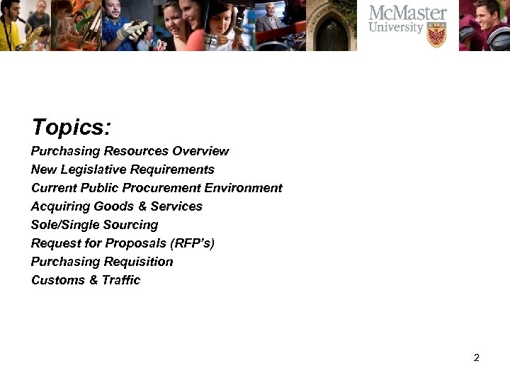 Topics: Purchasing Resources Overview New Legislative Requirements Current Public Procurement Environment Acquiring Goods &