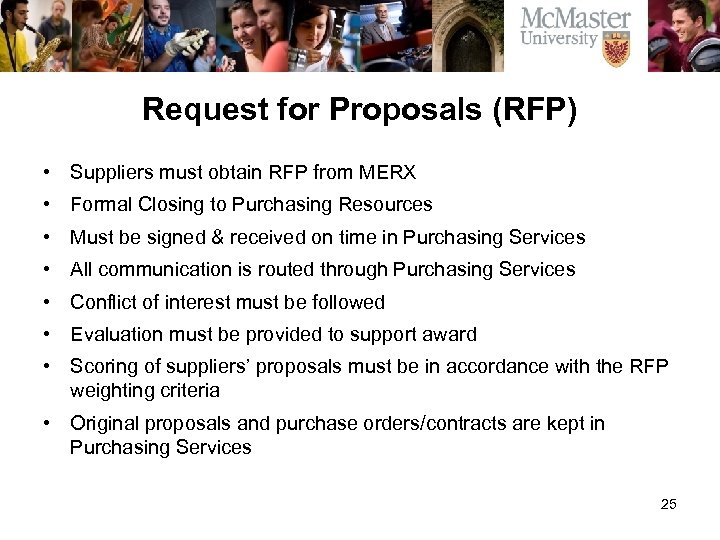 Request for Proposals (RFP) • Suppliers must obtain RFP from MERX • Formal Closing