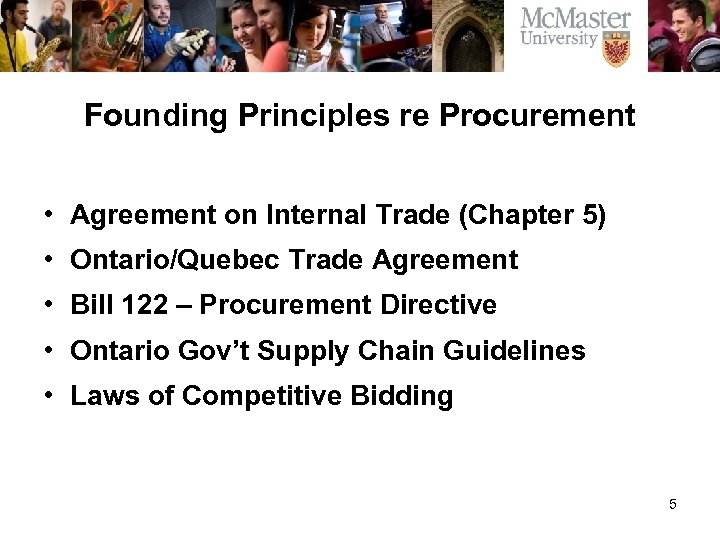 Founding Principles re Procurement • Agreement on Internal Trade (Chapter 5) • Ontario/Quebec Trade