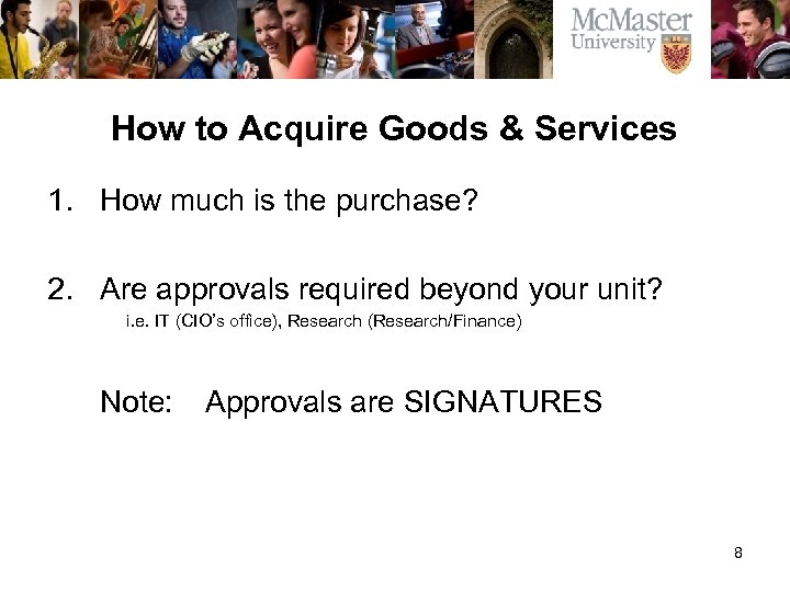 How to Acquire Goods & Services 1. How much is the purchase? 2. Are