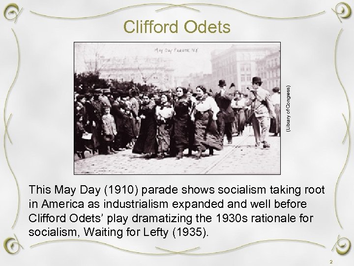(Library of Congress) Clifford Odets This May Day (1910) parade shows socialism taking root