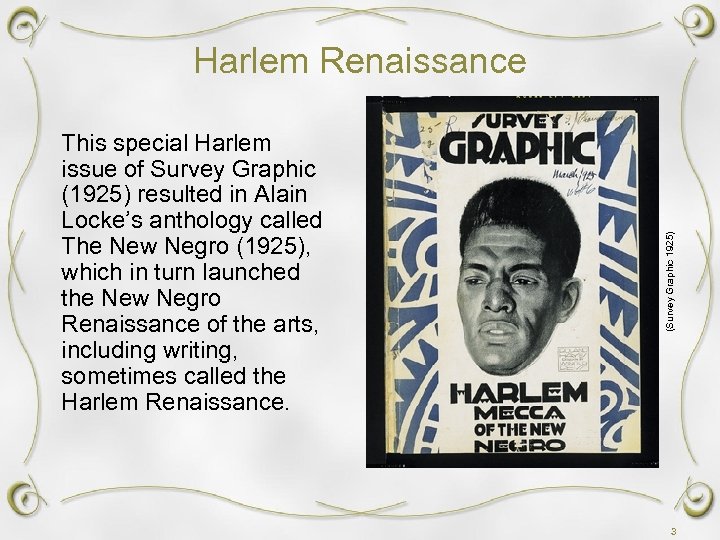 This special Harlem issue of Survey Graphic (1925) resulted in Alain Locke’s anthology called