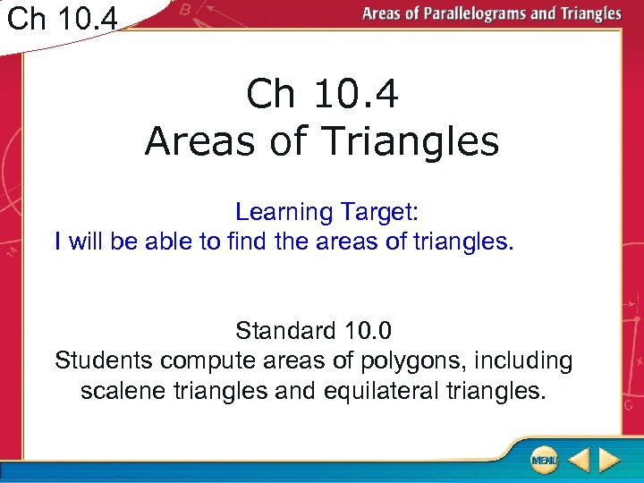 Ch 10. 4 Areas of Triangles Learning Target: I will be able to find