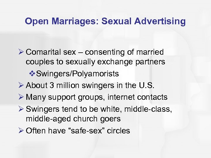 Open Marriages: Sexual Advertising Ø Comarital sex – consenting of married couples to sexually