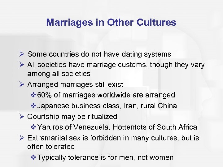 Marriages in Other Cultures Ø Some countries do not have dating systems Ø All