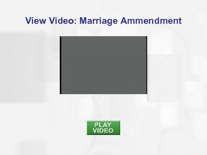 View Video: Marriage Ammendment 