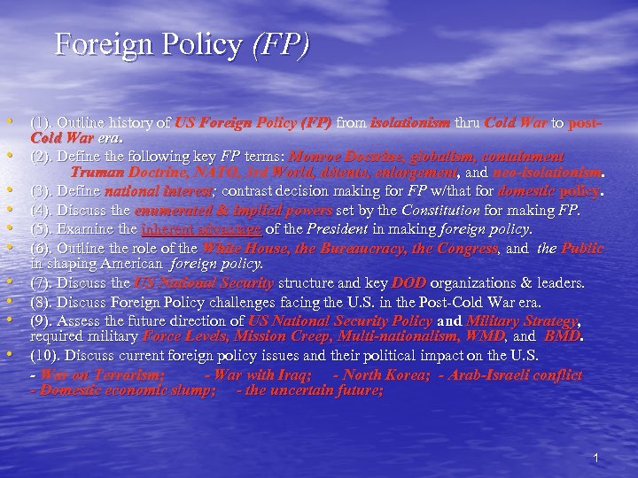 Foreign Policy (FP) • (1). Outline history of US Foreign Policy (FP) from isolationism